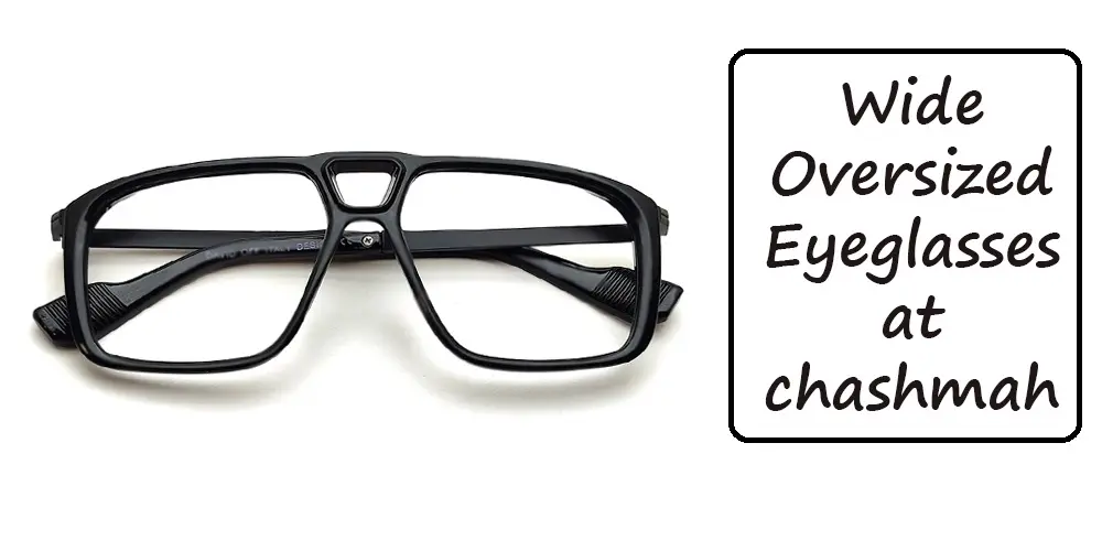 Wide oversized eyeglasses at chashmah